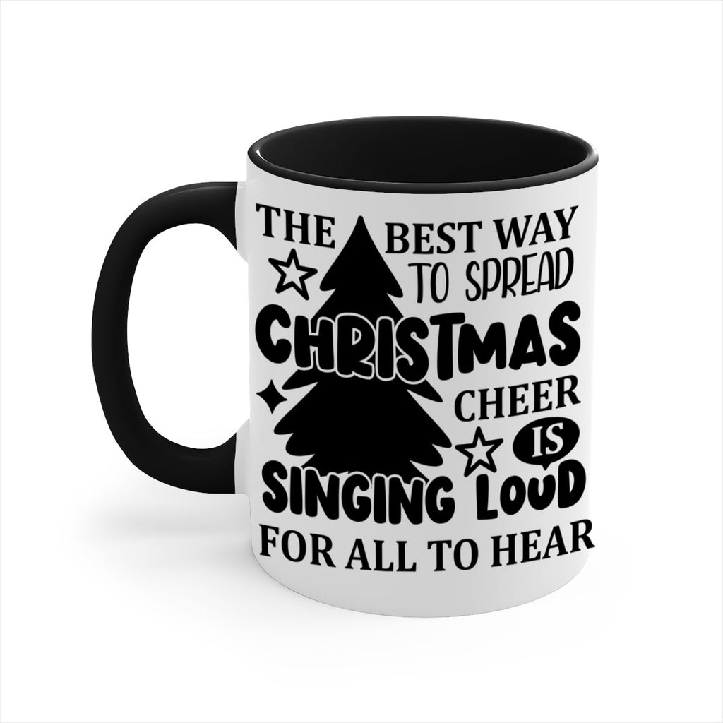 the best way to spread christmas cheer is singing loud for all to hear style 1193#- christmas-Mug / Coffee Cup