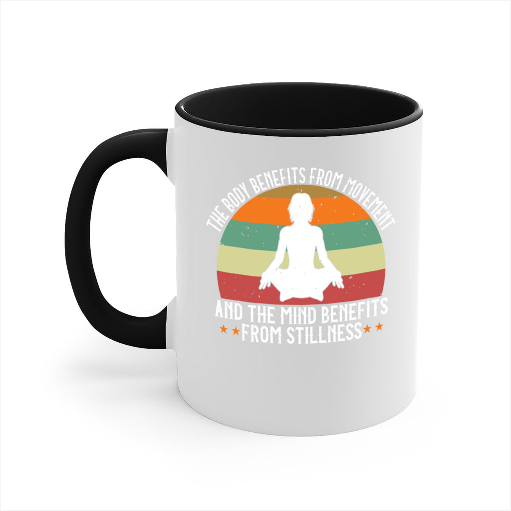 the body benefits from movement and the mind benefits from stillness 62#- yoga-Mug / Coffee Cup