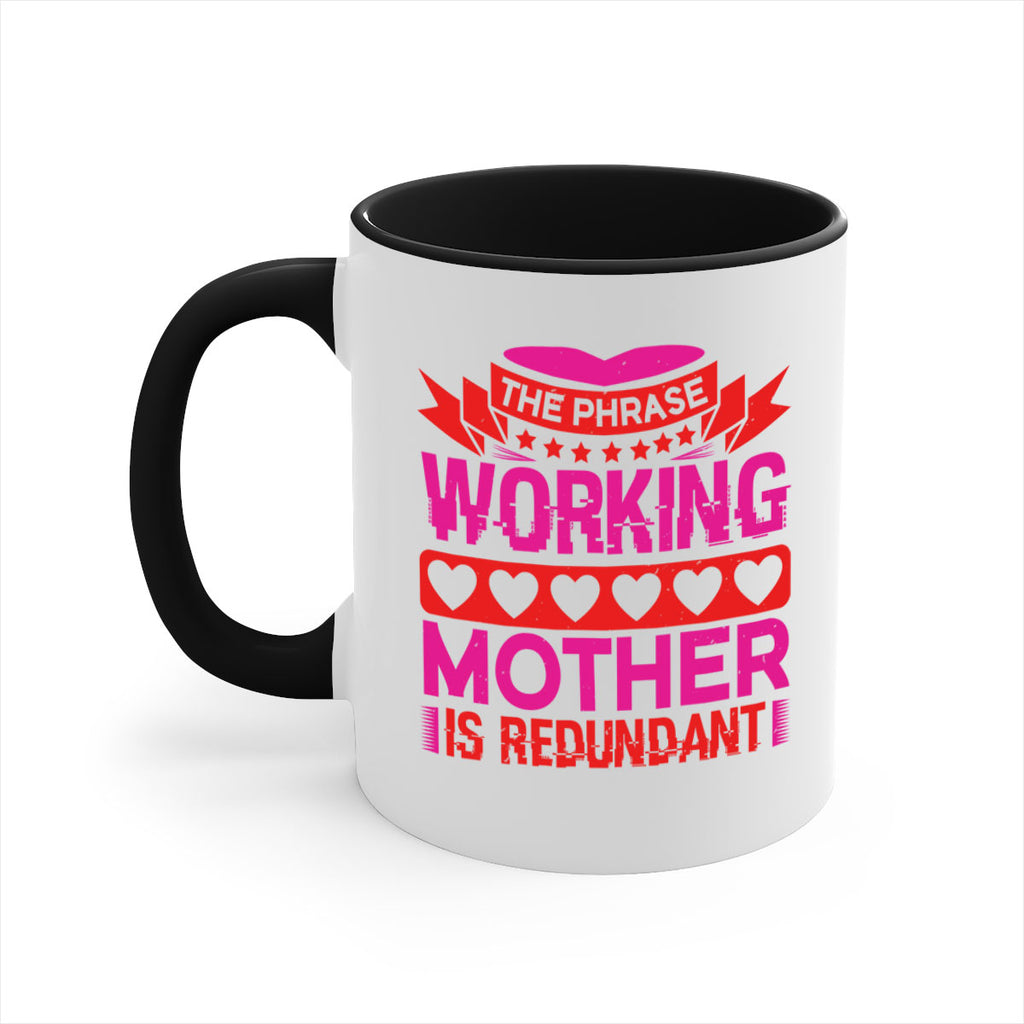 the phrase working mother is redundant 22#- mothers day-Mug / Coffee Cup