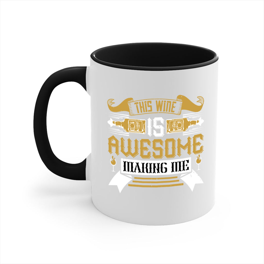 this wine is awesome making me 22#- drinking-Mug / Coffee Cup