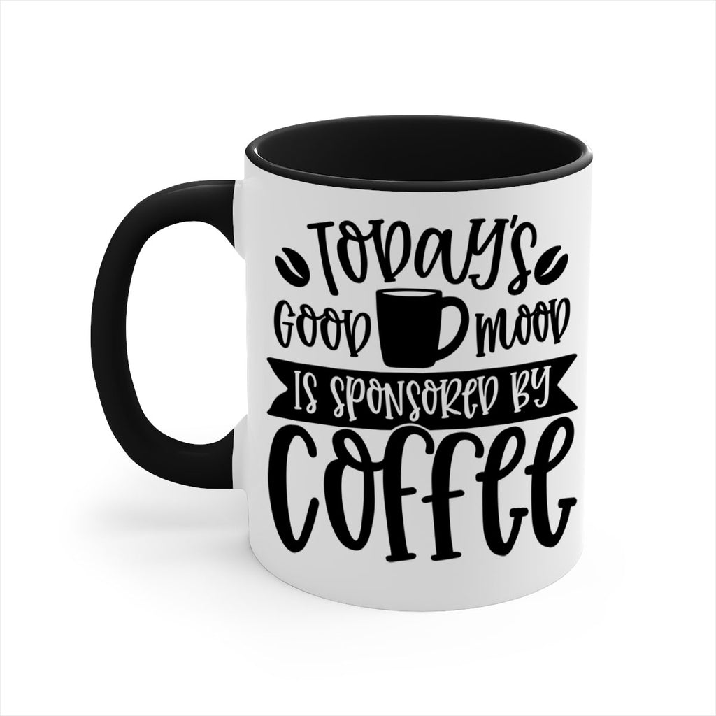 todays good mood is sponsored by coffee 13#- coffee-Mug / Coffee Cup