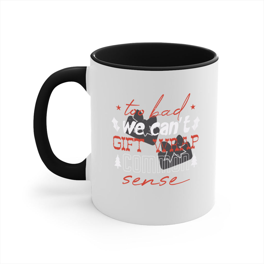 too bad we can’t gift wrap 346#- christmas-Mug / Coffee Cup