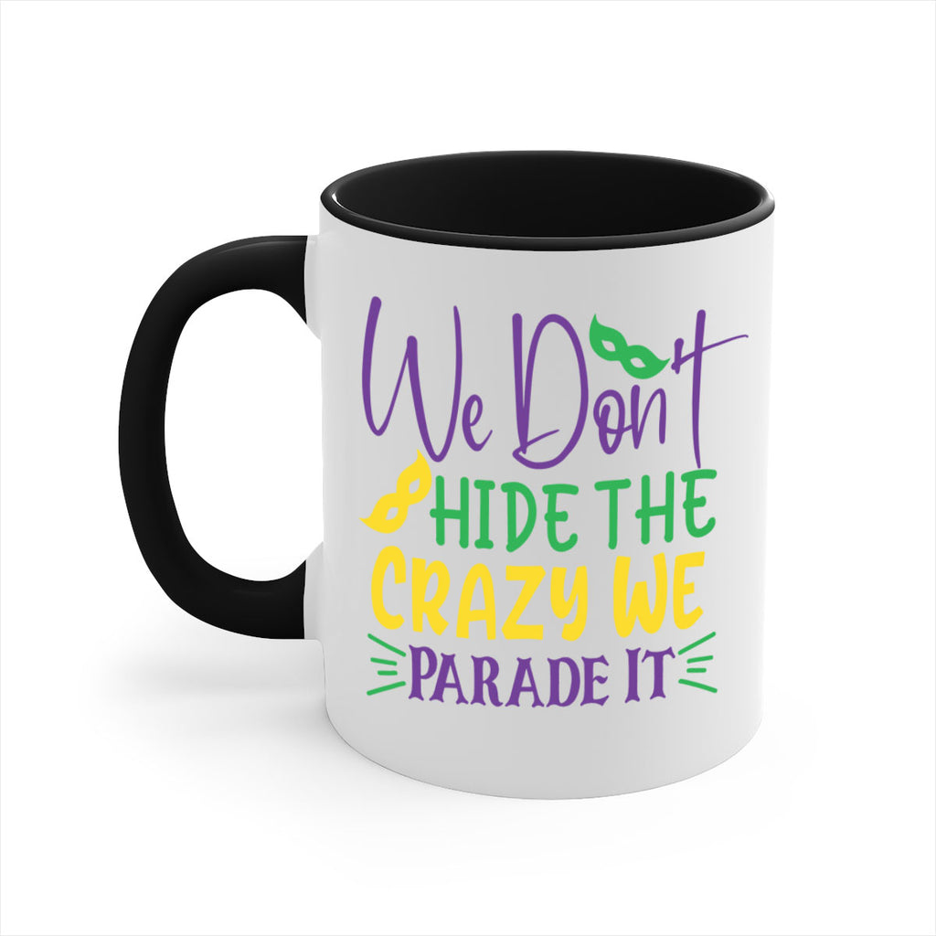 we dont hide the crazy we parade it 72#- mardi gras-Mug / Coffee Cup