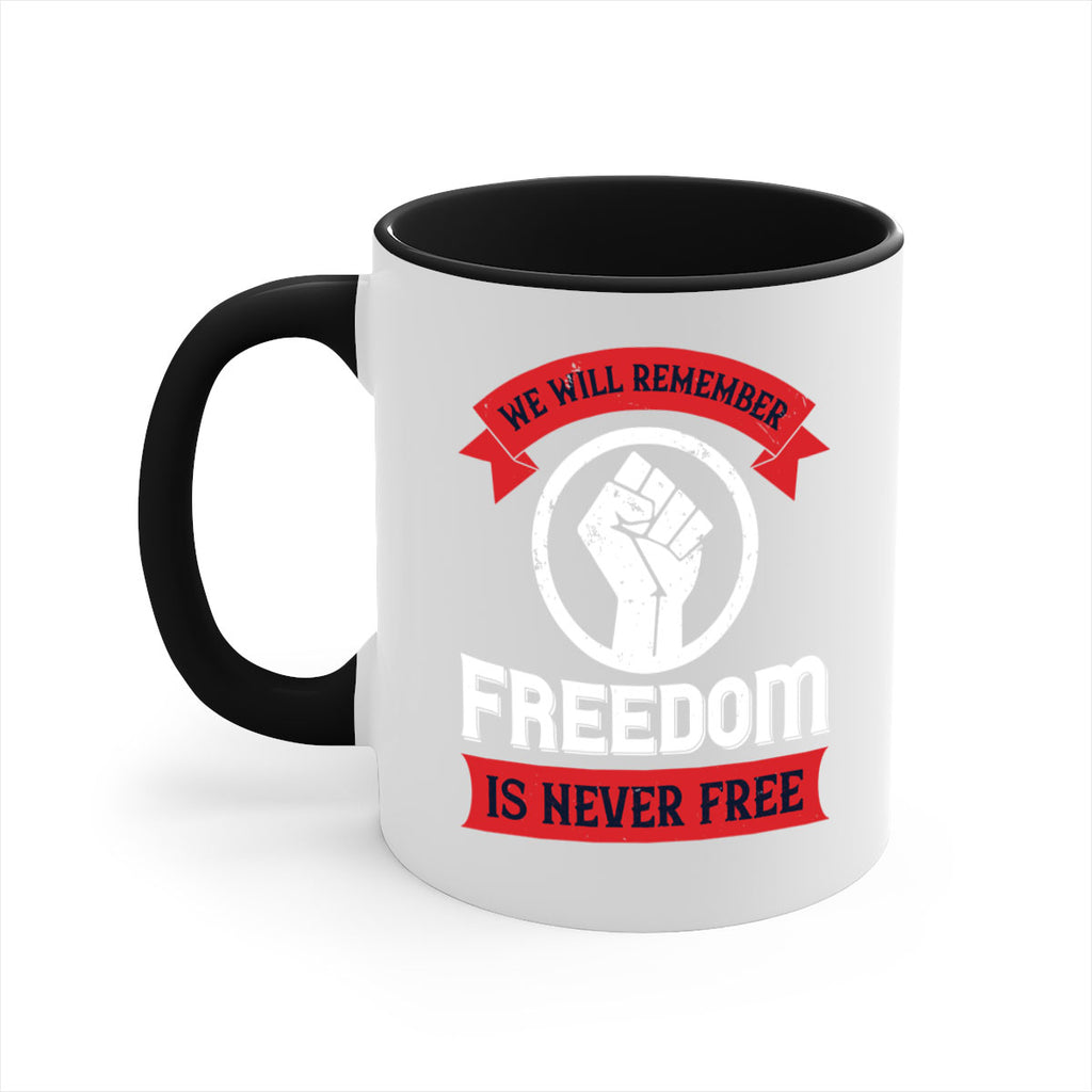 we will remeber freedom is never free 6#- veterns day-Mug / Coffee Cup