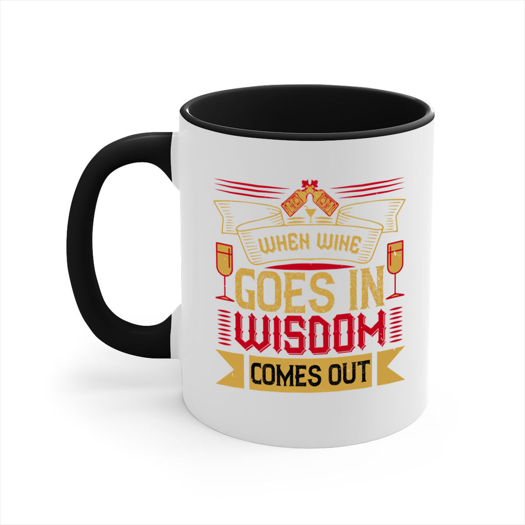 when wine goes in wisdom comes out 19#- drinking-Mug / Coffee Cup