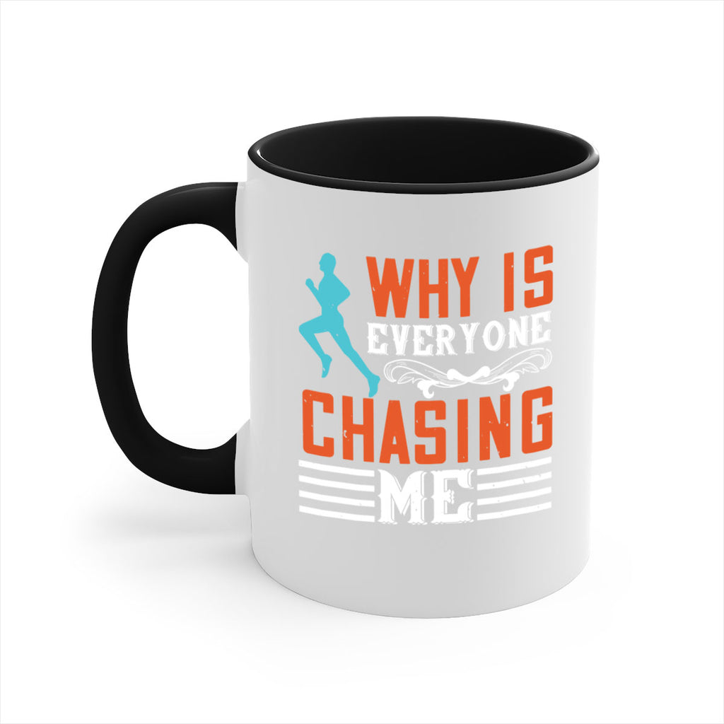 why is everyone chasing me 3#- running-Mug / Coffee Cup