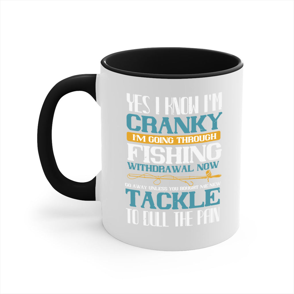 yes i know i’m cranky i’m going trough fishing withdrawal now 6#- fishing-Mug / Coffee Cup