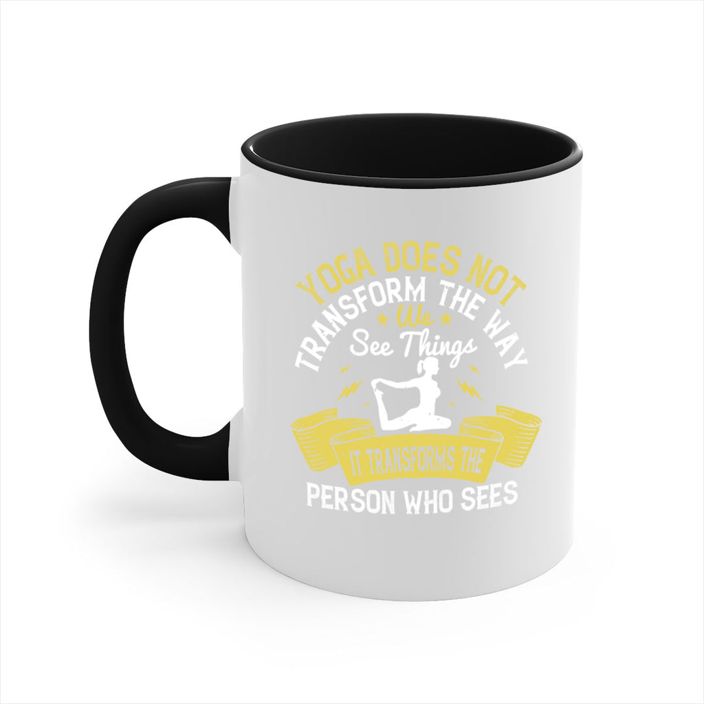 yoga does not transform the way we see things it transforms the person who sees 34#- yoga-Mug / Coffee Cup