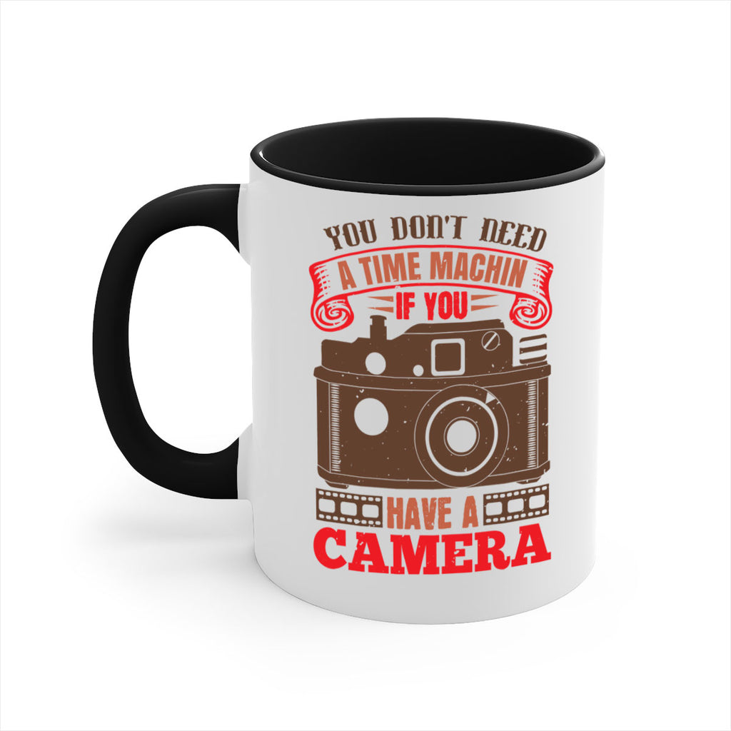 you don’t need a time machin if you 2#- photography-Mug / Coffee Cup