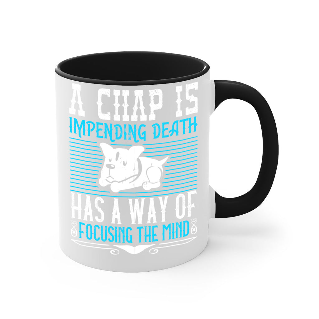 A chap’s impending death has a way of focusing the mind Style 50#- Dog-Mug / Coffee Cup