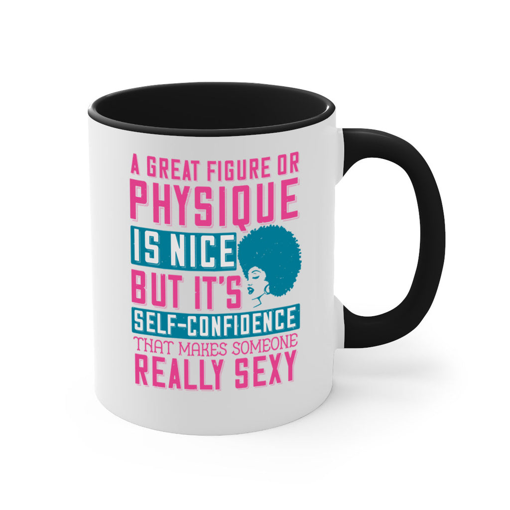 A great figure or physique is nice but its selfconfidence that makes someone really sexy Style 40#- Afro - Black-Mug / Coffee Cup
