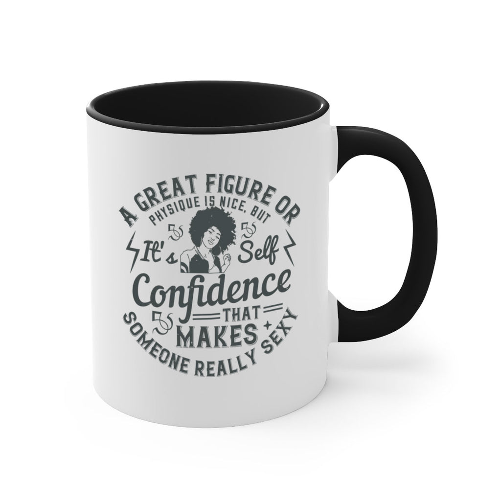 A great figure or physique is nice but its selfconfidence that makes someone really sexy Style 50#- Afro - Black-Mug / Coffee Cup