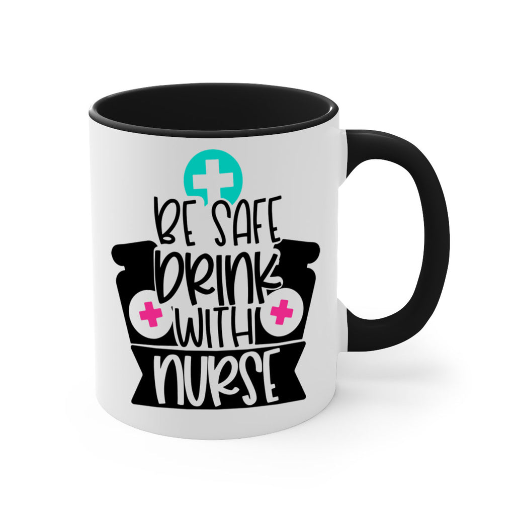 Be Safe Drink With Nurse Style Style 221#- nurse-Mug / Coffee Cup