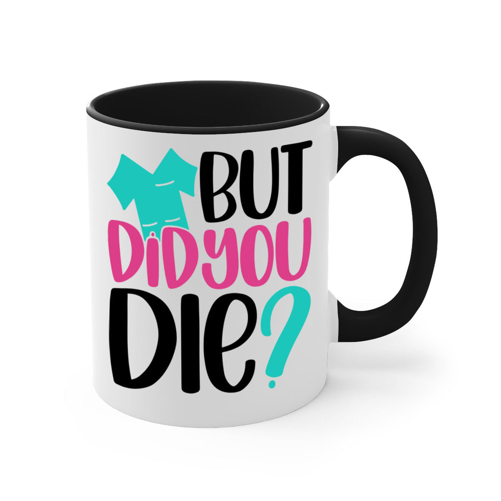 But Did You Die Style Style 215#- nurse-Mug / Coffee Cup