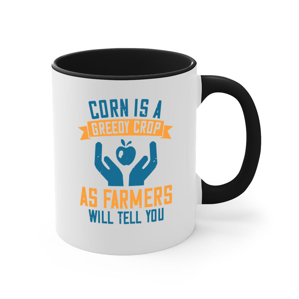 Corn is a greedy crop as farmers will tell you Style 3#- World Health-Mug / Coffee Cup