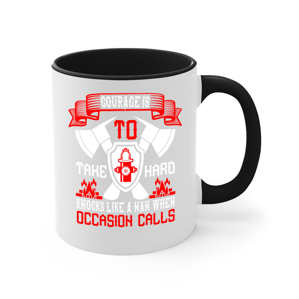 Courage is to take hard knocks like a man when occasion calls Style 86#- fire fighter-Mug / Coffee Cup