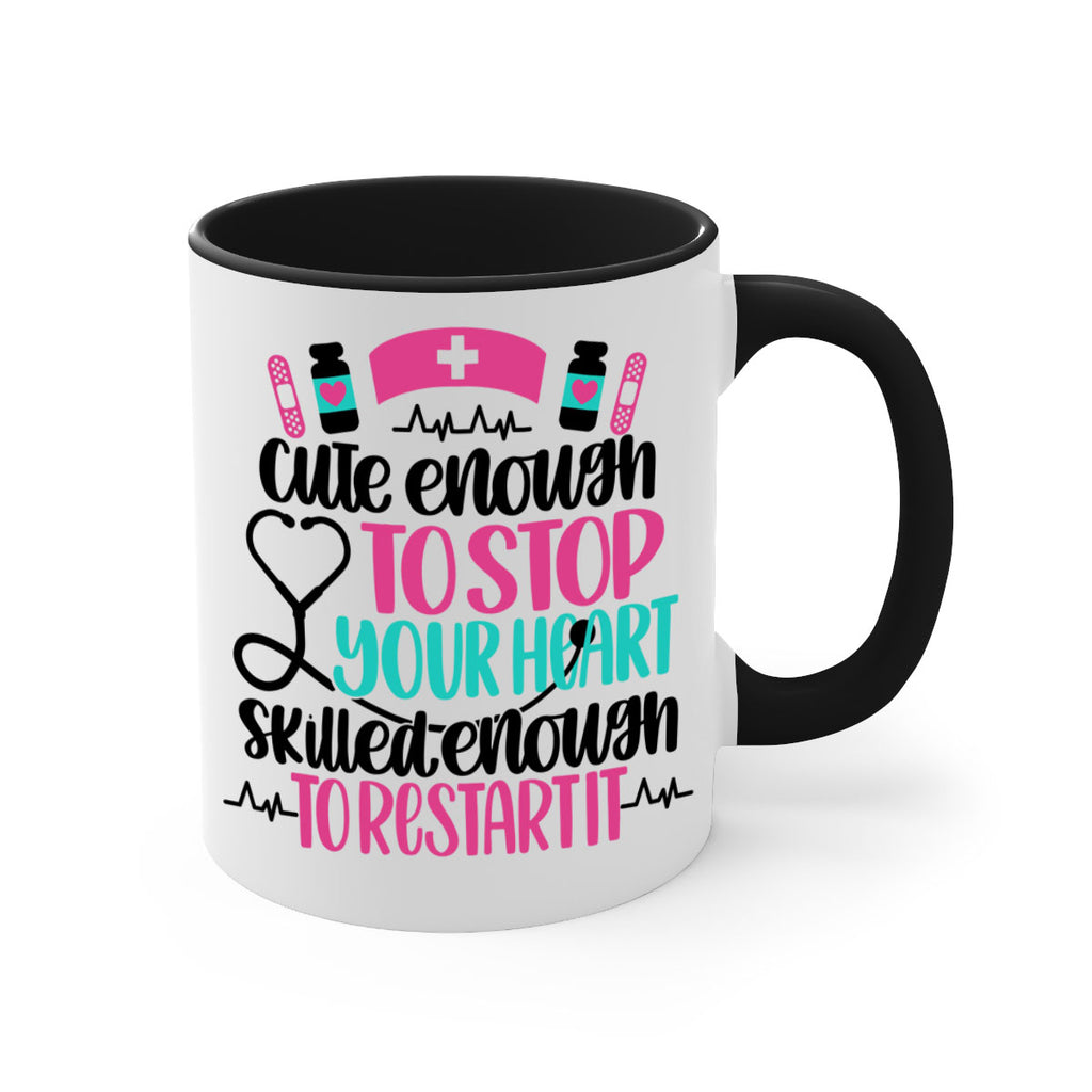 Cute Enough To Stop You Style Style 204#- nurse-Mug / Coffee Cup