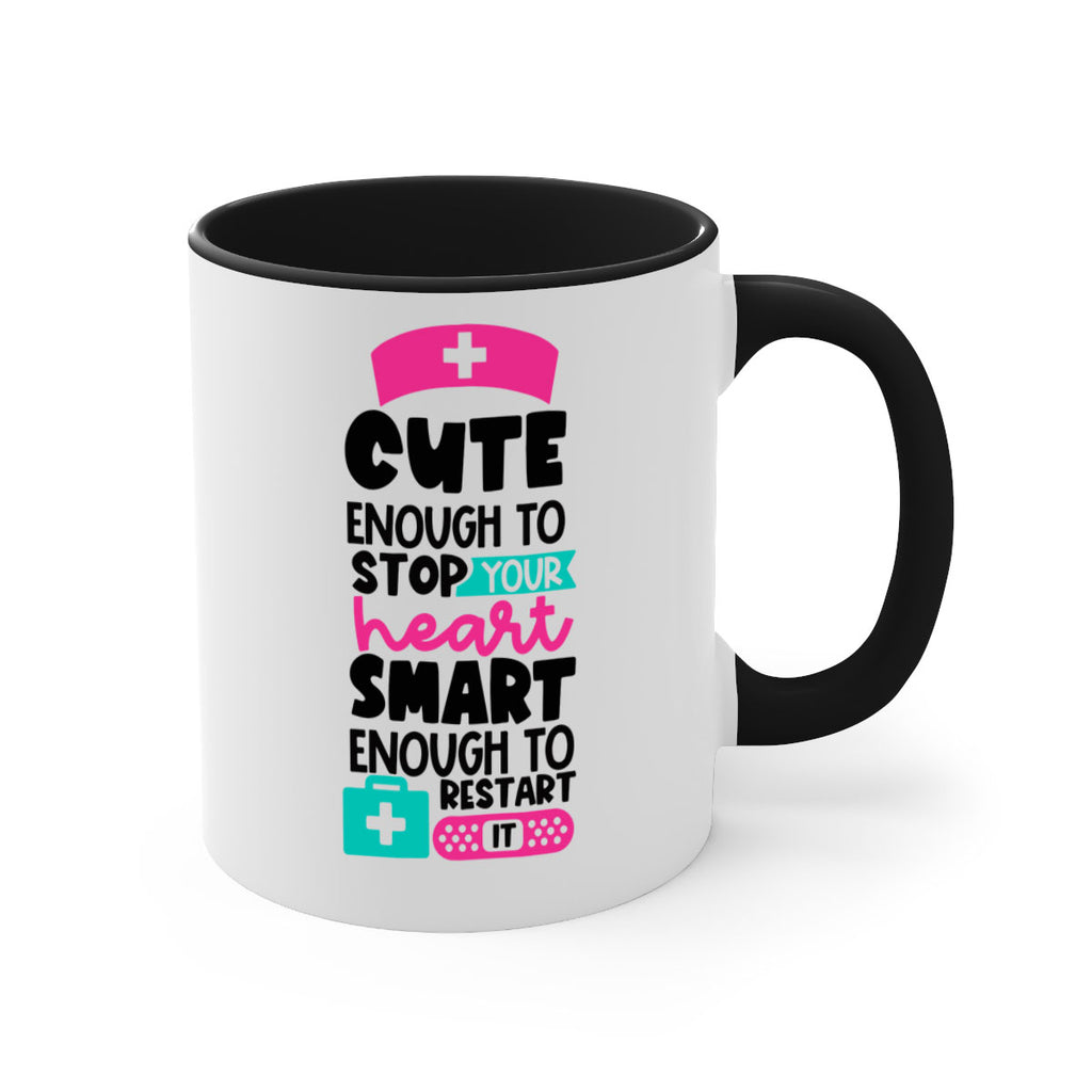 Cute Enough To Stop Your Heart Smart Enough To Restart It Style Style 203#- nurse-Mug / Coffee Cup