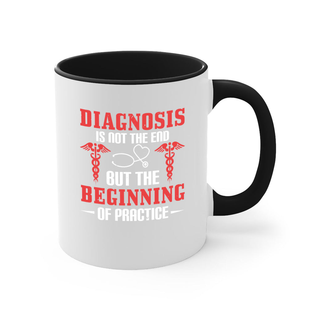 Diagnosis is not the end but the beginning of practice Style 397#- nurse-Mug / Coffee Cup