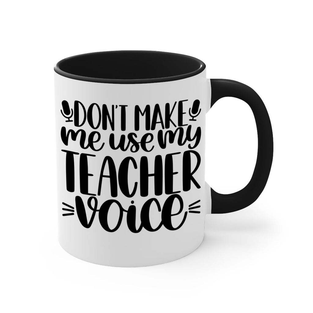 Dont Make Me Use Style 77#- teacher-Mug / Coffee Cup
