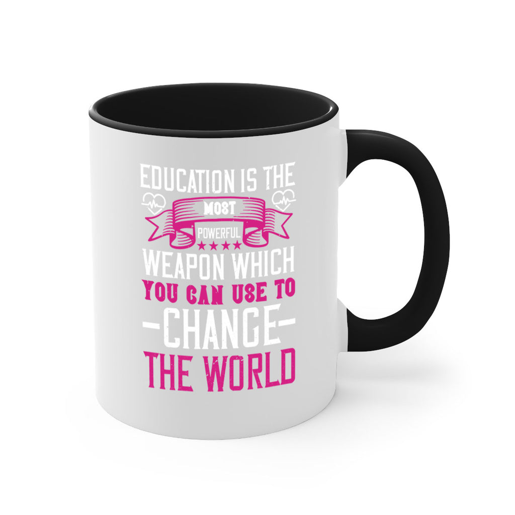 Education is the most powerful weapon which you can use to change the world Style 341#- nurse-Mug / Coffee Cup