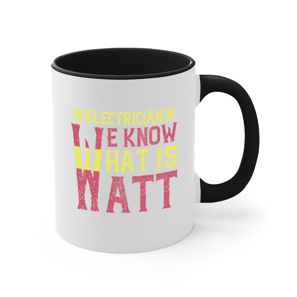 Electrician we know what is watt Style 53#- electrician-Mug / Coffee Cup