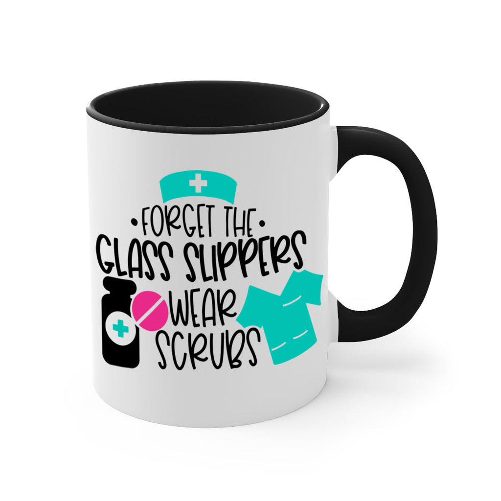 Forget The Glass Slippers Wear Scrubs Style Style 186#- nurse-Mug / Coffee Cup