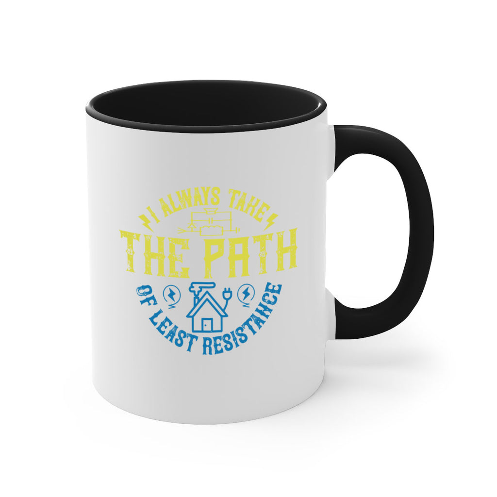 I always take the path of lest resistance Style 39#- electrician-Mug / Coffee Cup