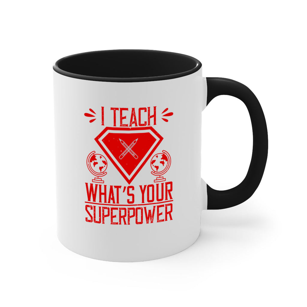 I teach what’s your superpower Style 102#- teacher-Mug / Coffee Cup