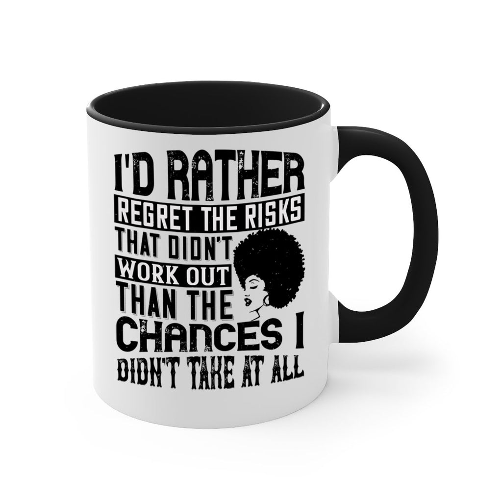 Id rather regret the risks that didnt work out than the chances I didnt take at all Style 23#- Afro - Black-Mug / Coffee Cup