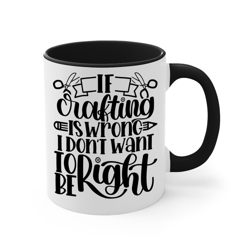 If Crafting Is Wrong I 18#- crafting-Mug / Coffee Cup