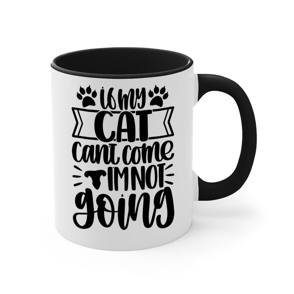 If My Cat Cant Come Im Not Going Style 96#- cat-Mug / Coffee Cup
