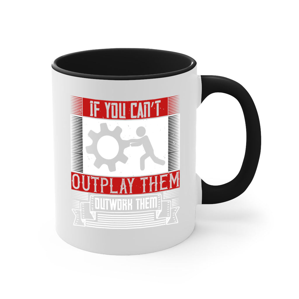 If you can’t outplay them outwork them Style 31#- dentist-Mug / Coffee Cup