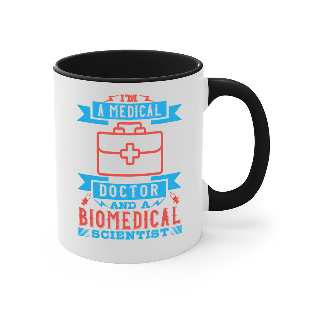 Im a medical doctor and a biomedical scientist Style 42#- medical-Mug / Coffee Cup