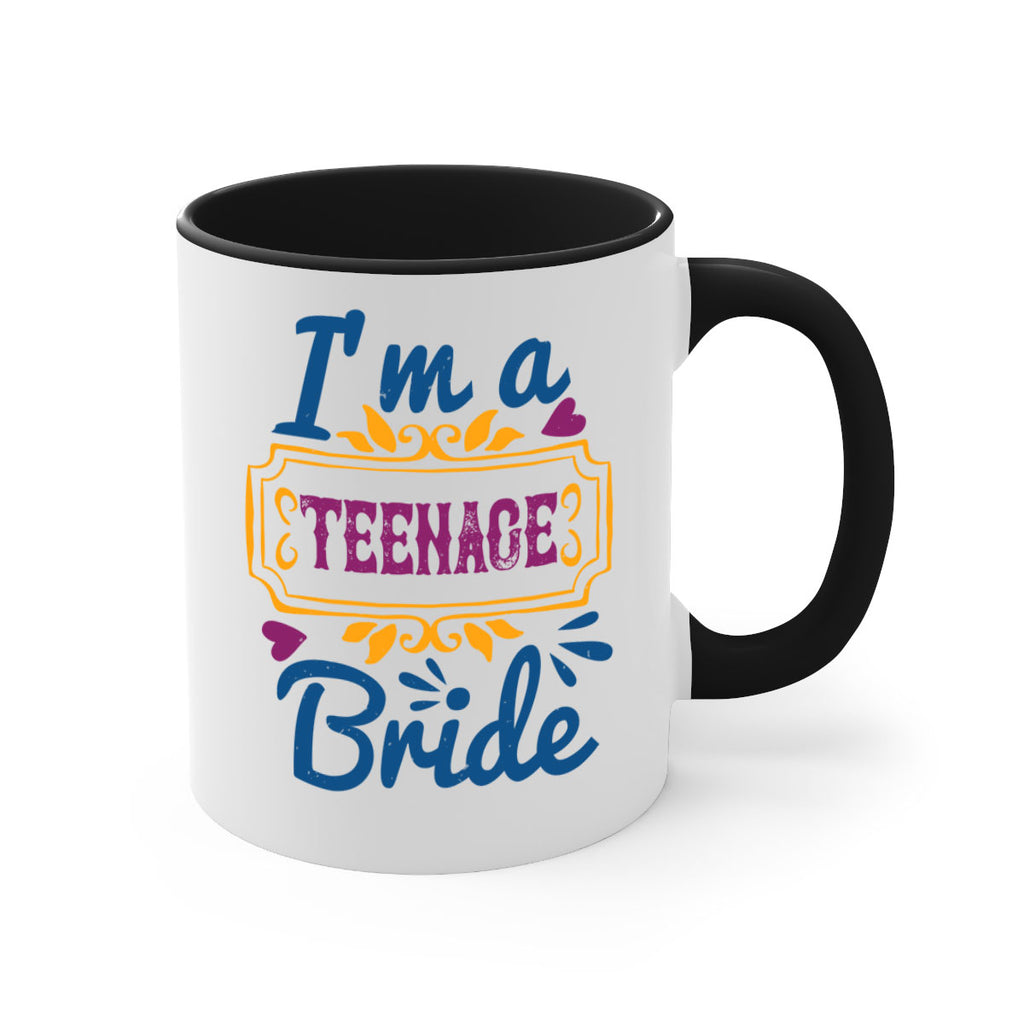 Im a teenage bride  60#- bride-Mug / Coffee Cup
