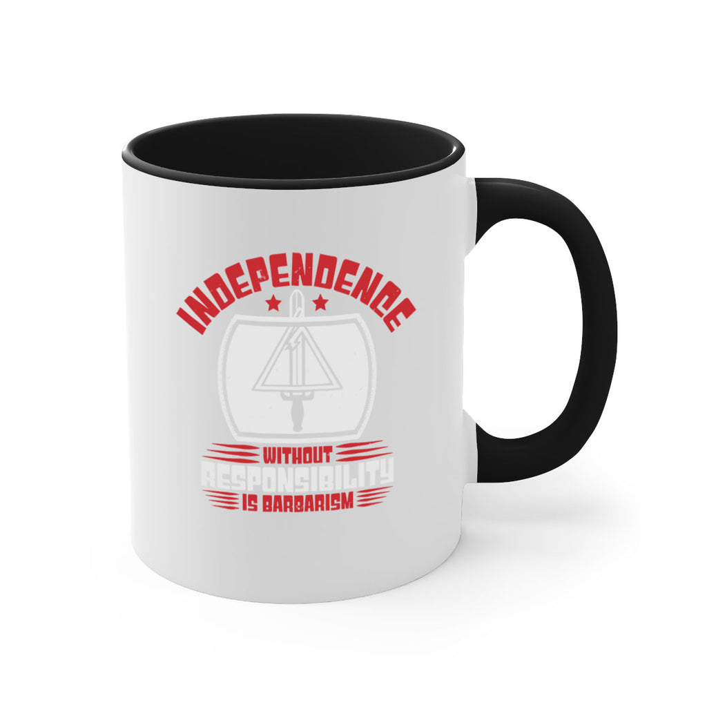 Independence without responsibility Style 28#- 4th Of July-Mug / Coffee Cup