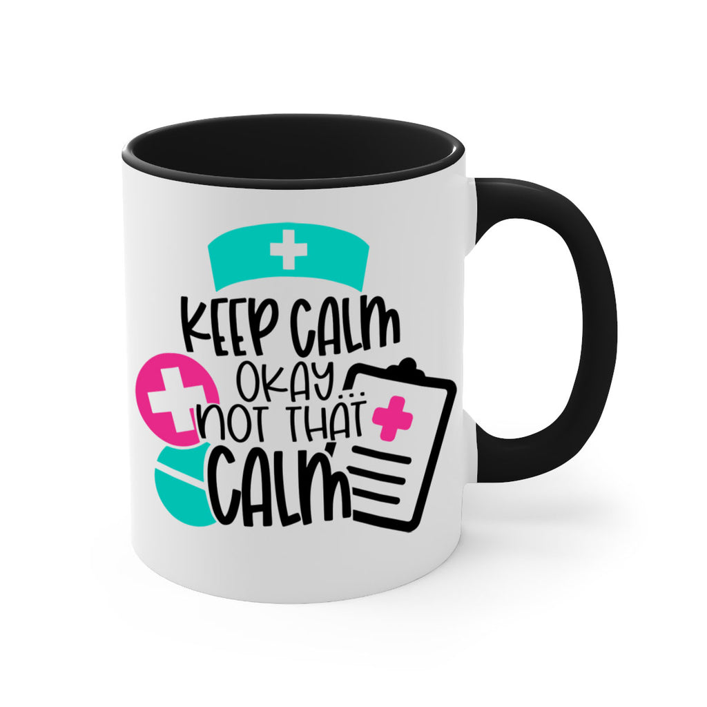 Keep Calm Okay Not That Calm Style Style 144#- nurse-Mug / Coffee Cup