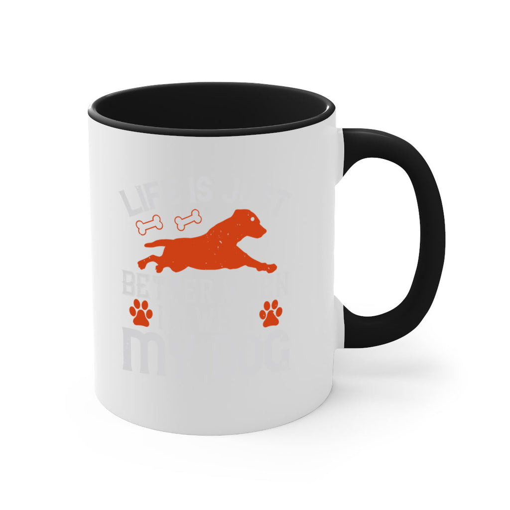 Life is Just better when im with my dog Style 171#- Dog-Mug / Coffee Cup