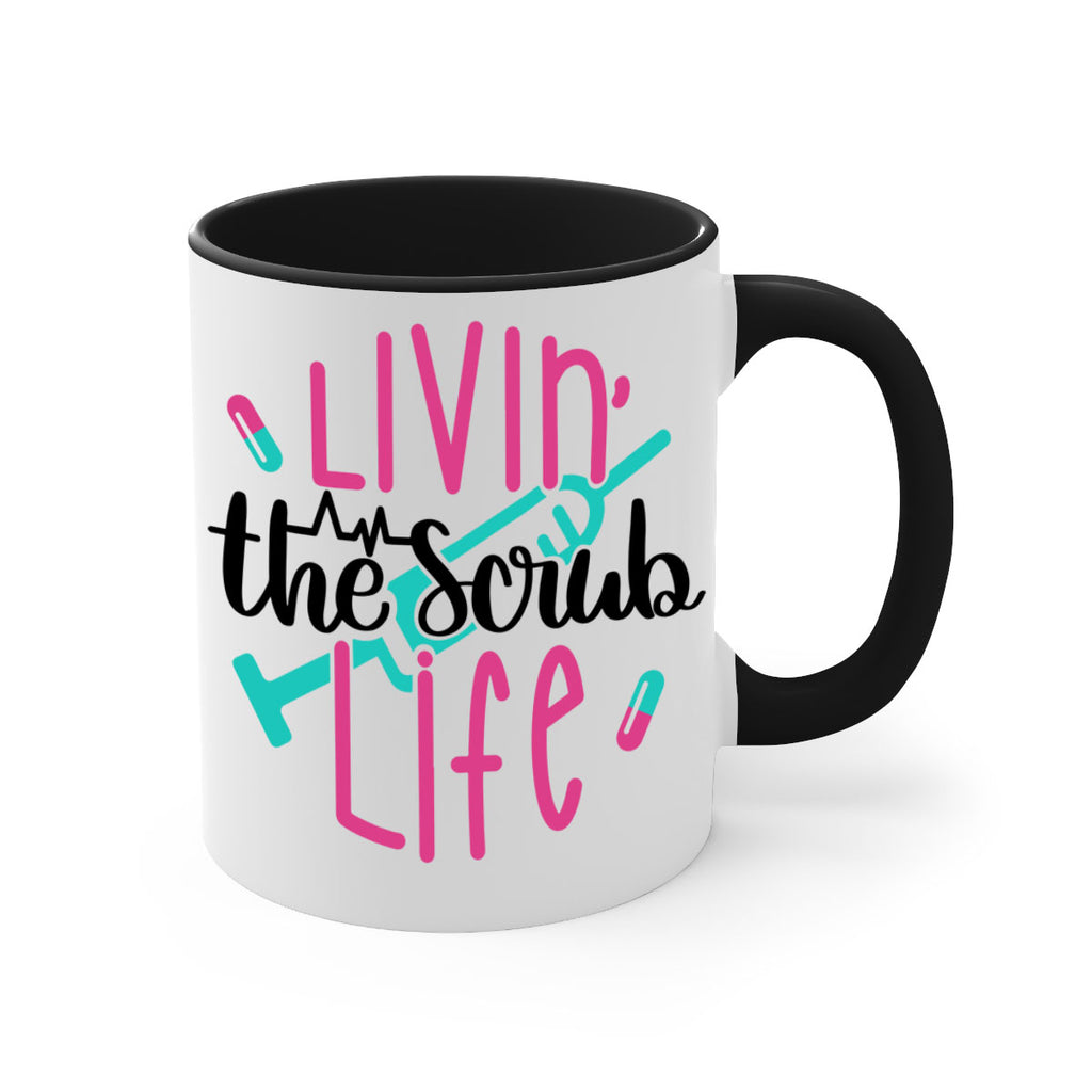 Livin The Scrub Life Style Style 137#- nurse-Mug / Coffee Cup