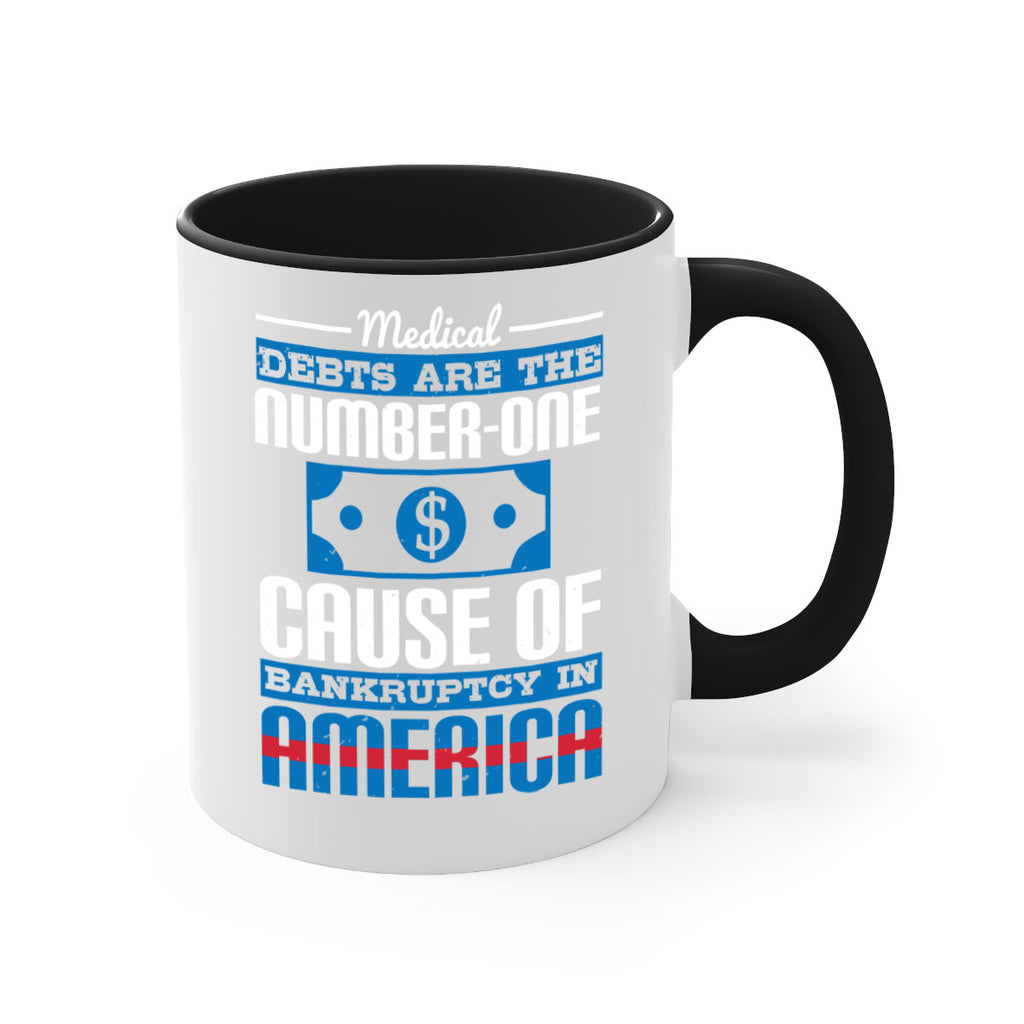 Medical debts are the numberone cause of bankruptcy in America Style 35#- medical-Mug / Coffee Cup