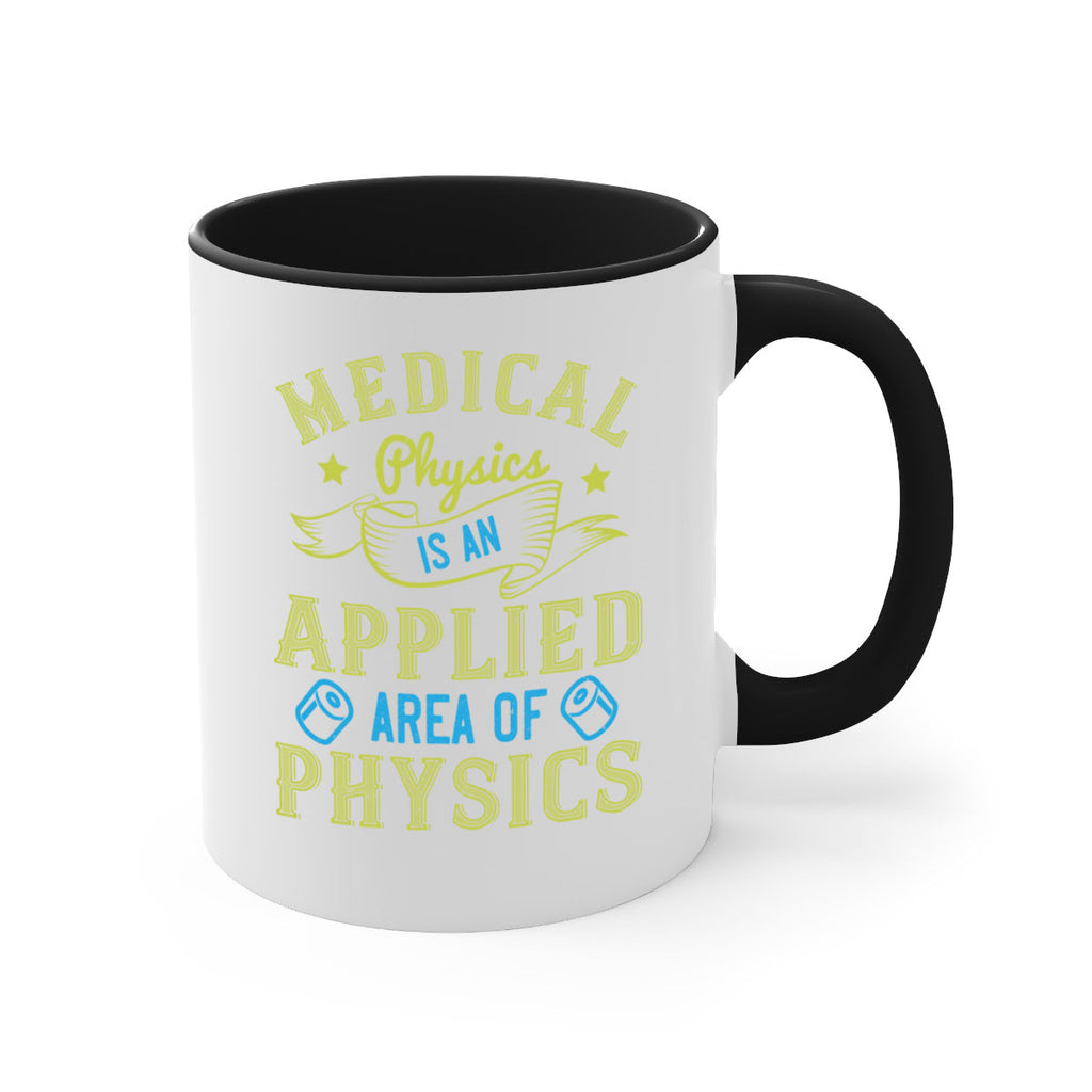 Medical physics is an applied area of physics Style 34#- medical-Mug / Coffee Cup