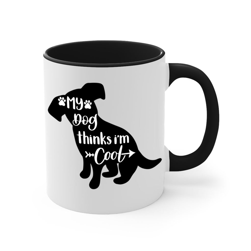 My Dog Thinks Im Cool Style 14#- Dog-Mug / Coffee Cup