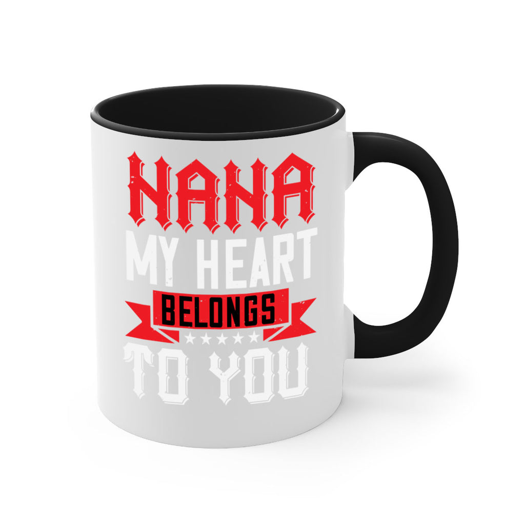 NANA MY HEART BELONGS TO YOU 101#- grandma-Mug / Coffee Cup