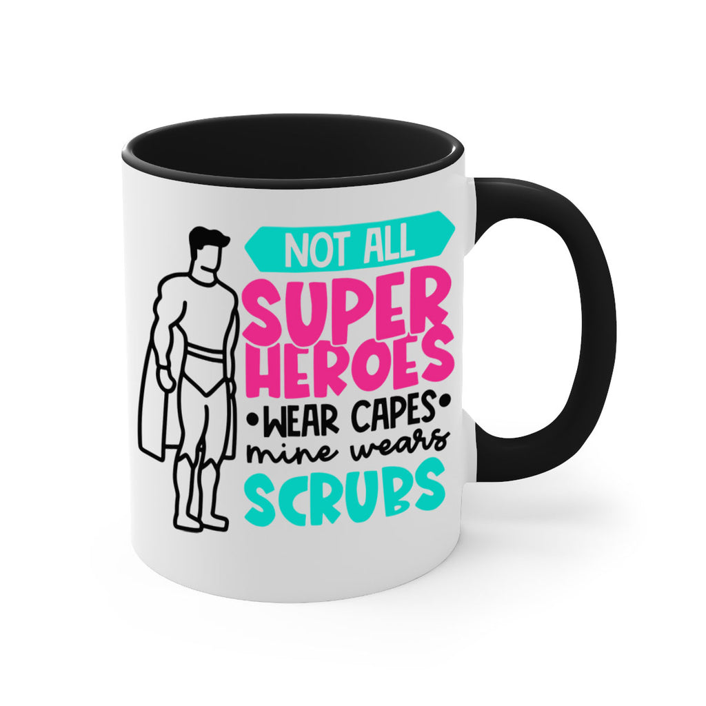 Not All Super Heroes Wear Capes Mine Wears Scrubs Style Style 125#- nurse-Mug / Coffee Cup