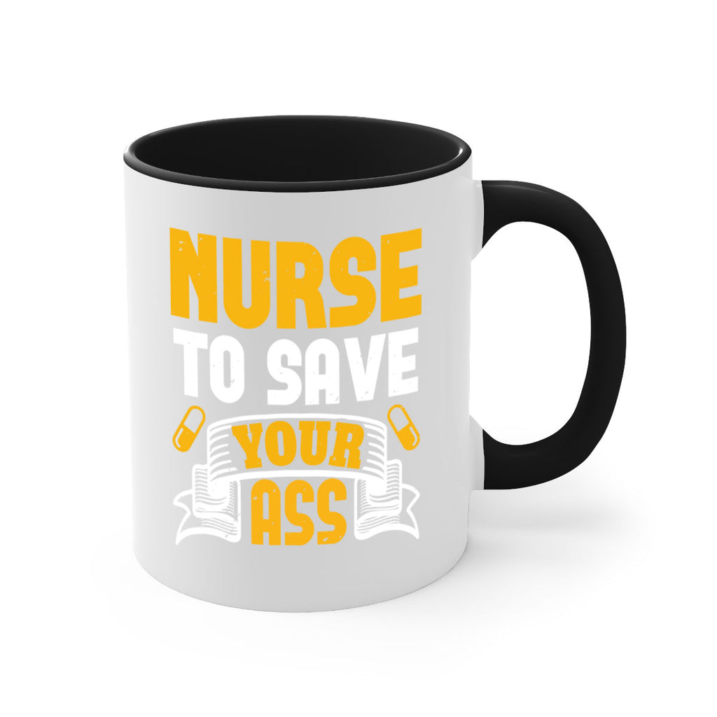 Nurse to save your ass Style 275#- nurse-Mug / Coffee Cup