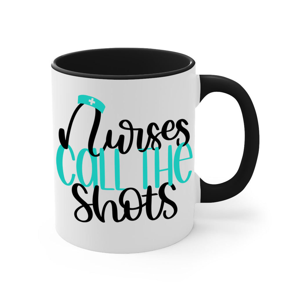 Nurses Call The Shots Style Style 89#- nurse-Mug / Coffee Cup