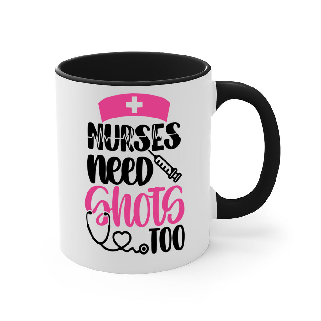 Nurses Need Shots Too Style Style 81#- nurse-Mug / Coffee Cup