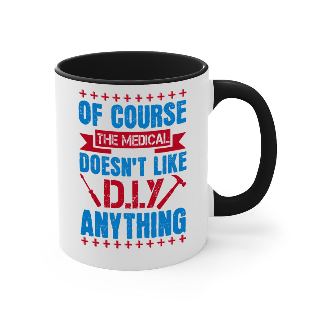 Of course the medical profession doesnt like DIY anything Style 30#- medical-Mug / Coffee Cup
