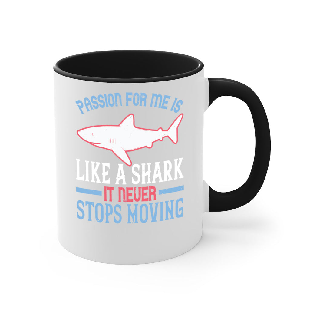 Passion for me is like a shark it never stops moving Style 48#- Shark-Fish-Mug / Coffee Cup