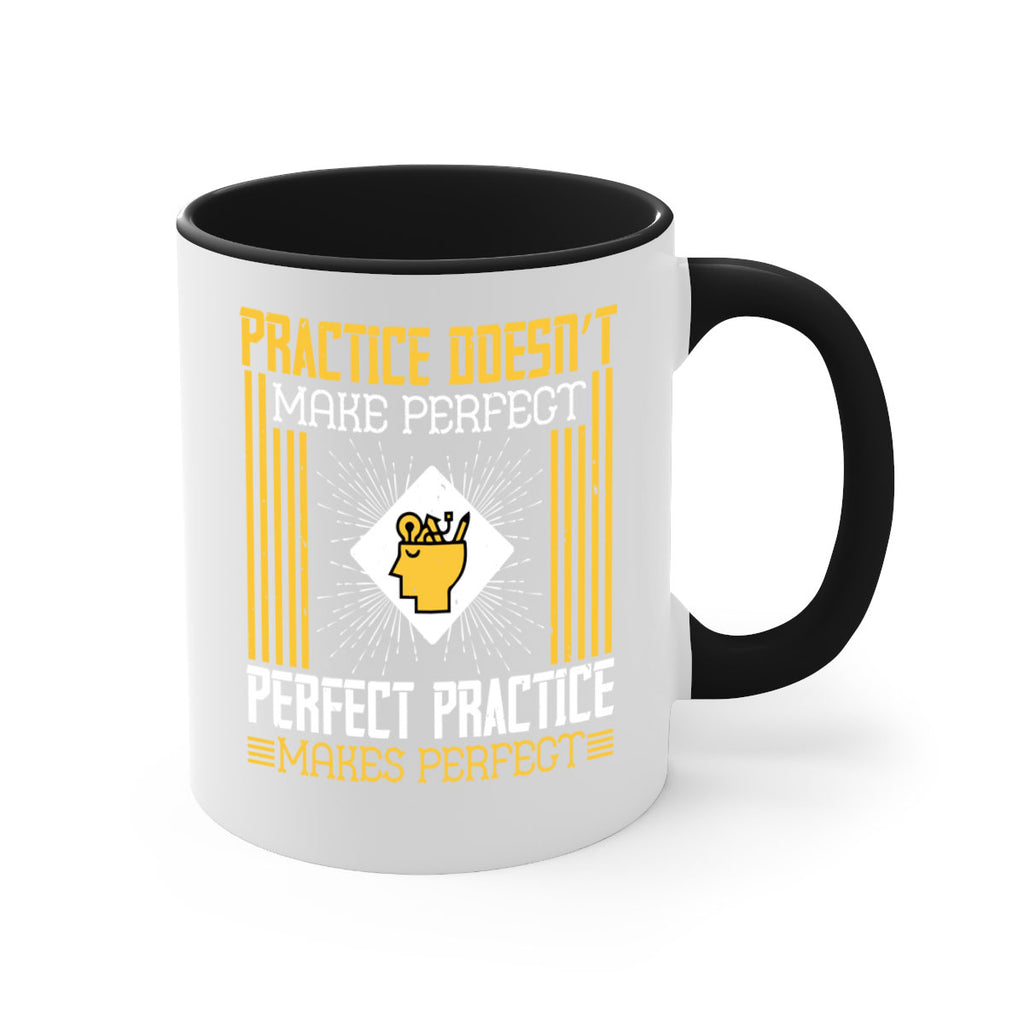 Practice doesn’t make perfect Perfect practice makes perfect Style 20#- dentist-Mug / Coffee Cup